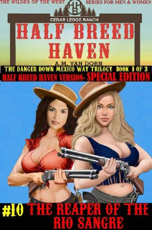 [Half Breed Haven 10] • The Reaper of the Rio Sangre · Special Edition HBH Version (Half Breed Haven Book 10)